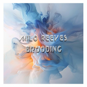Brooding by Milo Reeves