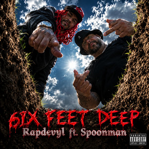 6ix Feet Deep by RapDeVyL, Spoonman