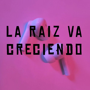 la raiz va creciendo by Jaury mvp