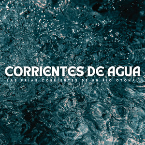 Corrientes De Agua: Las Frías Corrientes De Un Río Otoñal album