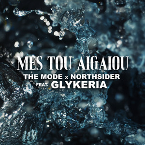 Mes Tou Aigaiou by The Mode, Northsider, Glykeria
