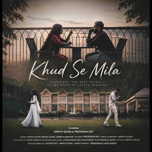 Khud Se Mila by Unnith Goon, Shreya Kashyap, Bipasa Goon