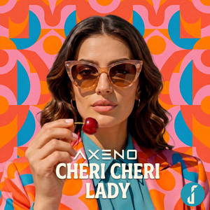 Cheri Cheri Lady by AXENO