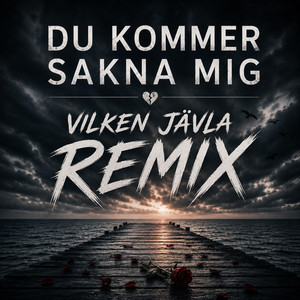 DU KOMMER SAKNA MIG VILKEN JÄVLA REMIX by NEONBERGER