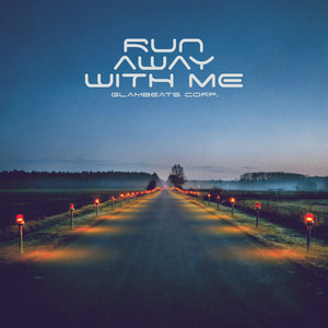 Run Away With Me by Glambeats Corp.