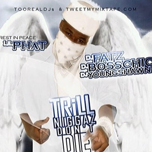 Trill Niggaz Don't Die