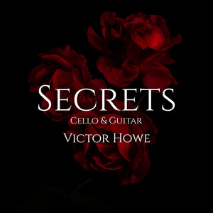 Secrets (Cello & Guitar) by Victor Howe
