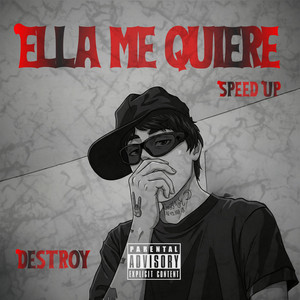 Ella Me quiere (Speed Up) by DE$TROY