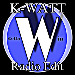 Gotta Win - Radio Edit by K-Watt
