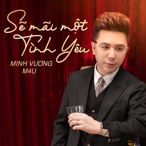 Minh Vương M4U - Sẽ Mãi Một Tình Yêu (Hương Vị Tình Thân OST)
