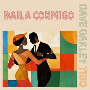 Baila conmigo by Dave Oakley trio