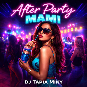 After Party Mami by DJ TAPIA MIKY