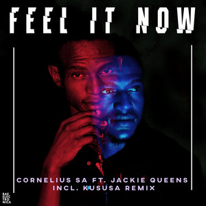 Feel It Now (Cornelius SA Remix) by Cornelius SA cover art