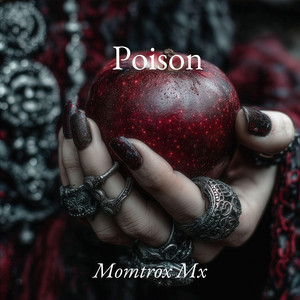 Poison by Momtrox Mx