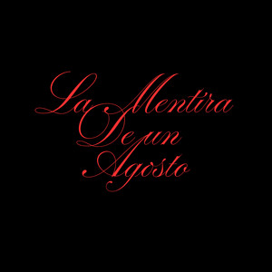 La Mentira de un Agosto by EHsounds