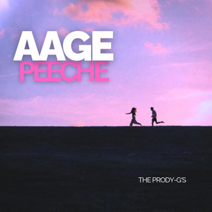 Aage Peeche by The Prody-G's