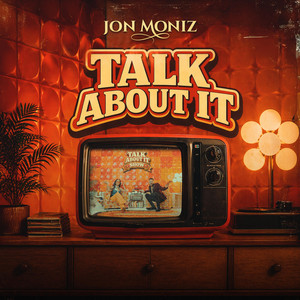 Talk about it by Jon Moniz