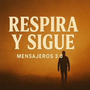 Mensajeros 3.0 - Respira y Sigue