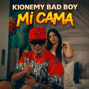 Mi Cama by Kionemy Bad Boy