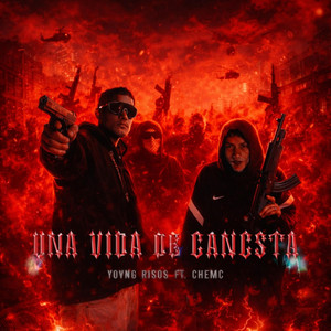 Una Vida de Gangsta by TheFabs, YOVNG RISOS