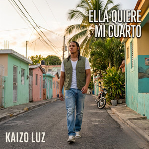 Ella quiere mi cuarto by Kaizo Luz