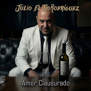 AMOR CLAUSURADO by Julio El Tio Rodriguez