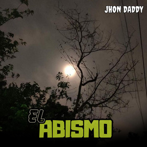 El Abismo by Jhon Daddy