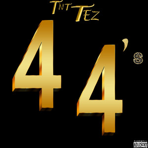 4 4's by TNT Tez