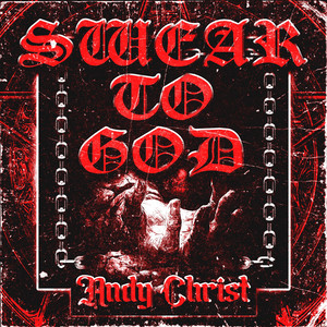 SWEAR TO GOD by Andy Christ
