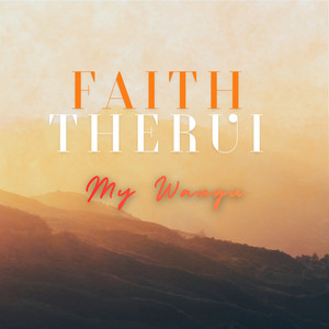Faith Therui - My Wangu