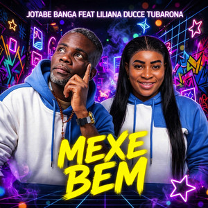Mexe bem by Liliana Ducce Tubarona, Jotabe Banga