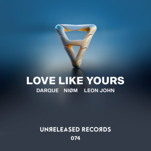 Love Like Yours - Extended Mix by Darque, NIØM, Leon John