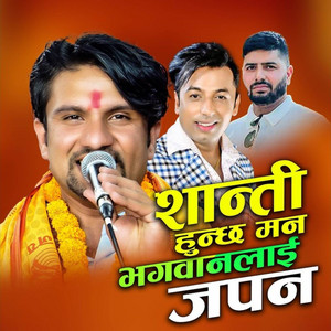 Shanti Hunchha Mana Bhagawan Lai Japana