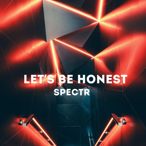 Let's Be Honest - Radio Edit by Spectr