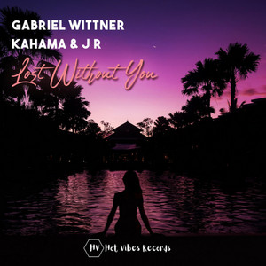 Lost Without You by Gabriel Wittner, KaHama, J R