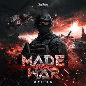 Made For War by Dimitri K