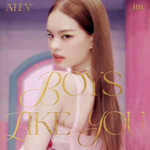 Boys Like You by ALLY