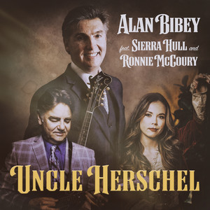 Uncle Herschel by Alan Bibey, Sierra Hull, Ronnie McCoury