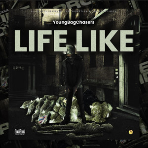 Life Like by YoungBagChasers, Ybcdul, Skrilla