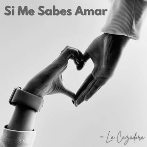 Si me saves amar by la casadora
