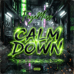 Calm Down by Fayemiss