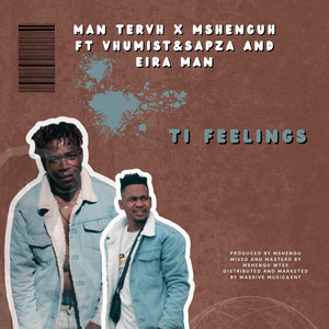 Man Tervh & Mshengu - Ti feelings (feat. Vhumist & Sapza & Eira man)