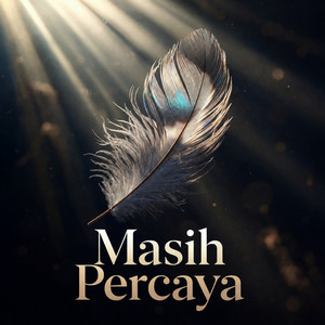 Masih Percaya by ZULPAN RIYADI