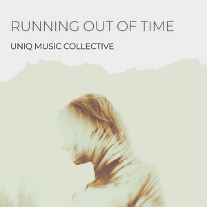 Running Out Of Time by Uniq Music Collective