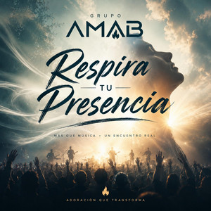 Respira Tu Presencia. by Grupo Amab