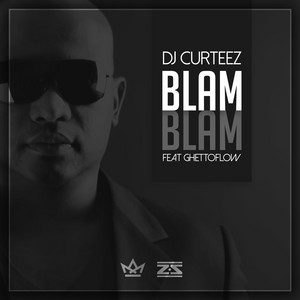 Blam Blam (Radio Edit) by DJ Curteez, Ghetto Flow