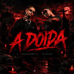 A Doída by Xavier Desande 62, Mc Davizim