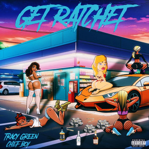 Tracy Green - Get Ratchet (feat. Chef Boy)
