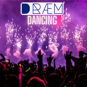 Dancing by DRÆM