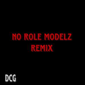 DCG - No Role Modelz (Remix)